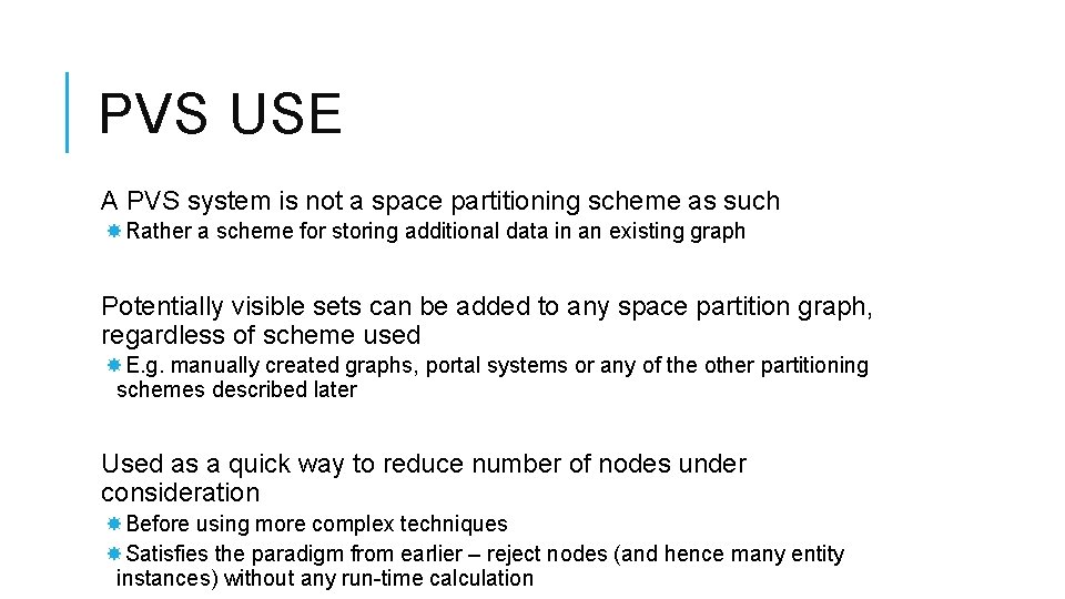 PVS USE A PVS system is not a space partitioning scheme as such Rather PVS USE A PVS system is not a space partitioning scheme as such Rather