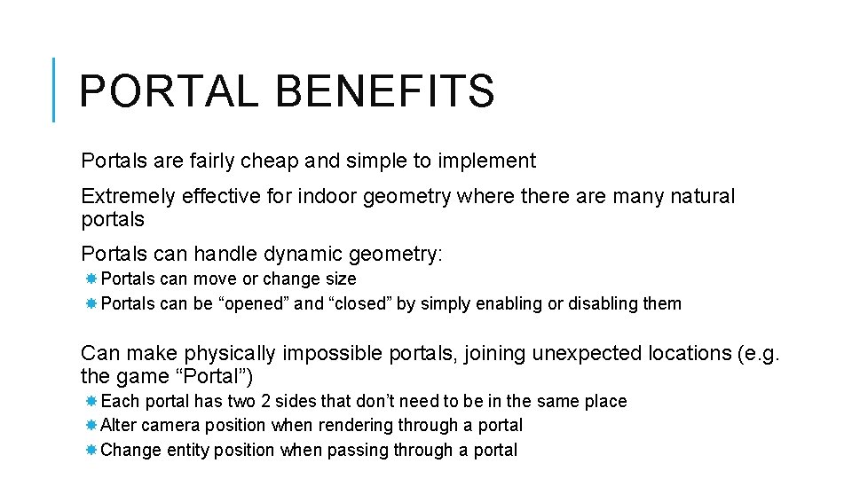 PORTAL BENEFITS Portals are fairly cheap and simple to implement Extremely effective for indoor PORTAL BENEFITS Portals are fairly cheap and simple to implement Extremely effective for indoor