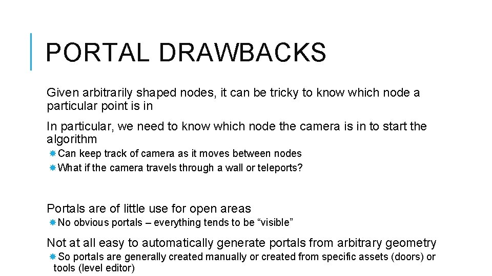 PORTAL DRAWBACKS Given arbitrarily shaped nodes, it can be tricky to know which node PORTAL DRAWBACKS Given arbitrarily shaped nodes, it can be tricky to know which node