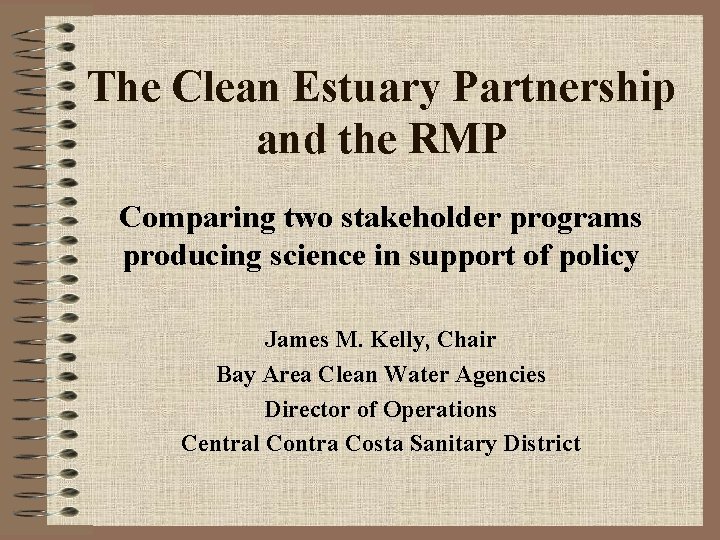 The Clean Estuary Partnership and the RMP Comparing two stakeholder programs producing science in