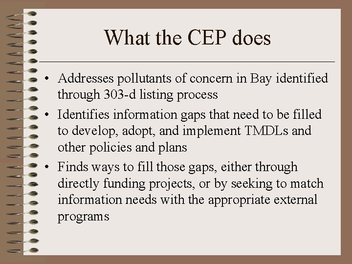 What the CEP does • Addresses pollutants of concern in Bay identified through 303