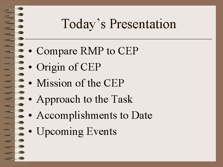 Today’s Presentation • • • Compare RMP to CEP Origin of CEP Mission of