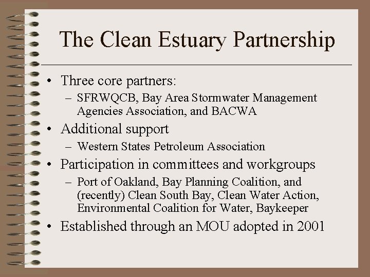 The Clean Estuary Partnership • Three core partners: – SFRWQCB, Bay Area Stormwater Management