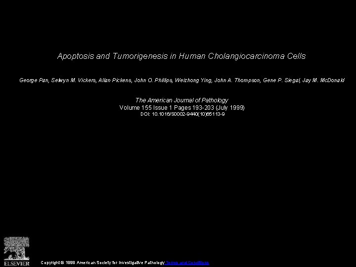 Apoptosis and Tumorigenesis in Human Cholangiocarcinoma Cells George Pan, Selwyn M. Vickers, Allan Pickens,