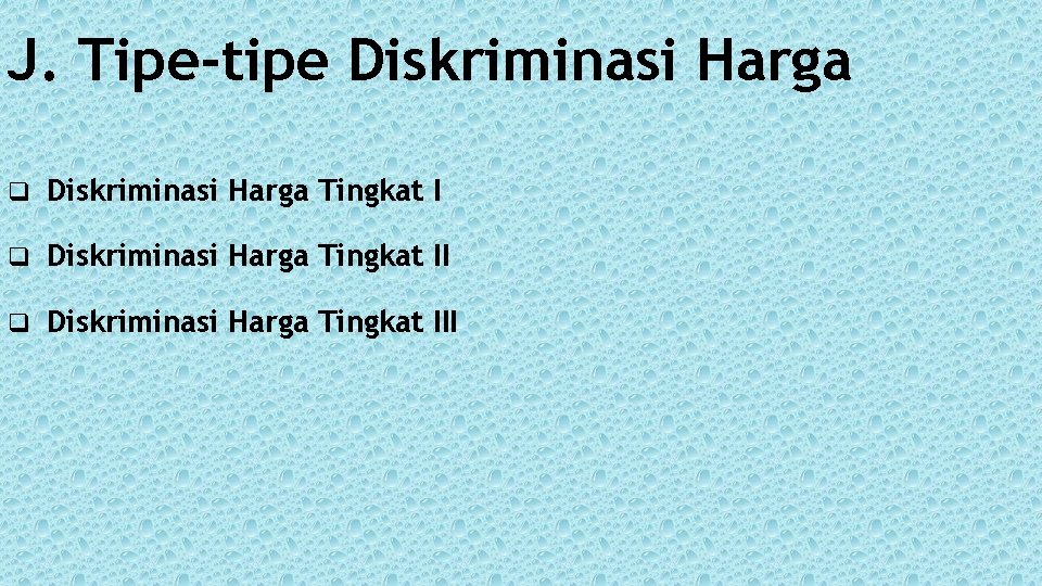 J. Tipe-tipe Diskriminasi Harga q Diskriminasi Harga Tingkat III 