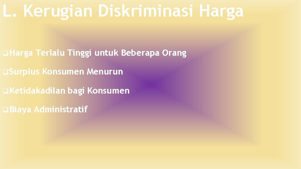 L. Kerugian Diskriminasi Harga q Harga Terlalu Tinggi untuk Beberapa Orang q Surplus Konsumen