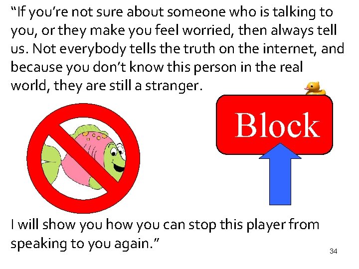 “If you’re not sure about someone who is talking to you, or they make