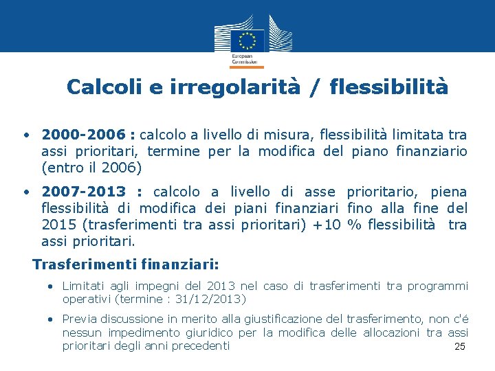 Calcoli e irregolarità / flessibilità • 2000 -2006 : calcolo a livello di misura,