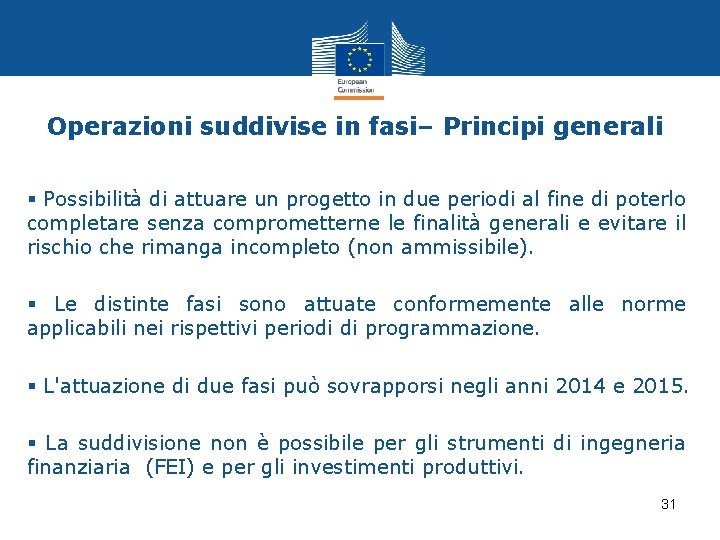 Operazioni suddivise in fasi– Principi generali § Possibilità di attuare un progetto in due