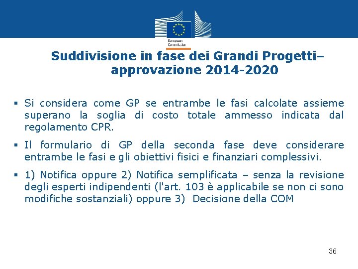 Suddivisione in fase dei Grandi Progetti– approvazione 2014 -2020 § Si considera come GP