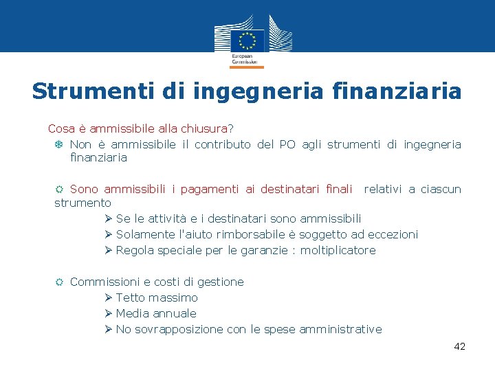 Strumenti di ingegneria finanziaria • Cosa è ammissibile alla chiusura? T Non è ammissibile