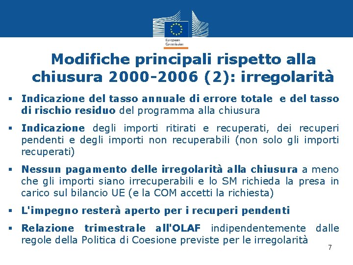 Modifiche principali rispetto alla chiusura 2000 -2006 (2): irregolarità § Indicazione del tasso annuale