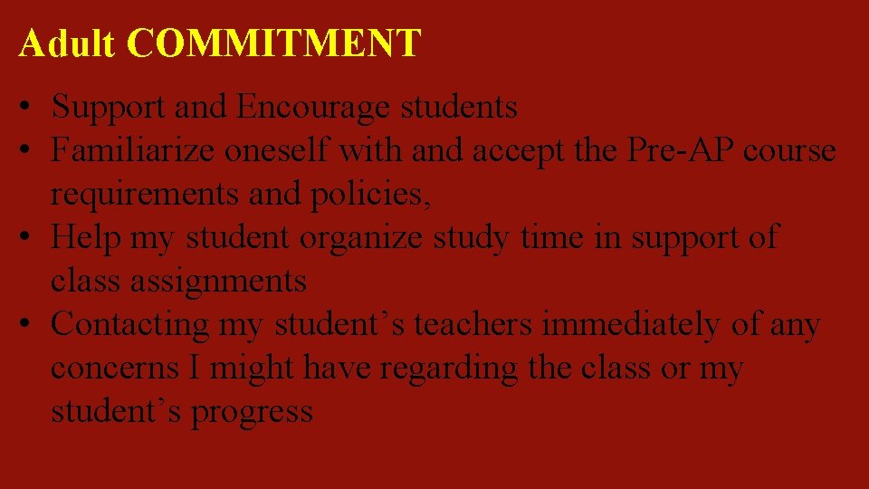 Adult COMMITMENT • Support and Encourage students • Familiarize oneself with and accept the