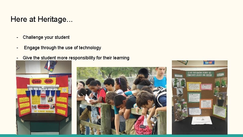 Here at Heritage. . . - Challenge your student - Engage through the use