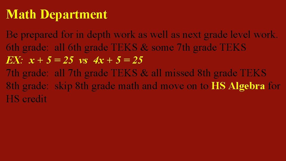 Math Department Be prepared for in depth work as well as next grade level