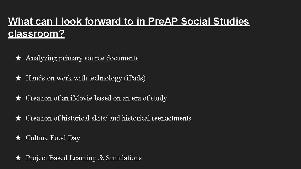 What can I look forward to in Pre. AP Social Studies classroom? ★ Analyzing