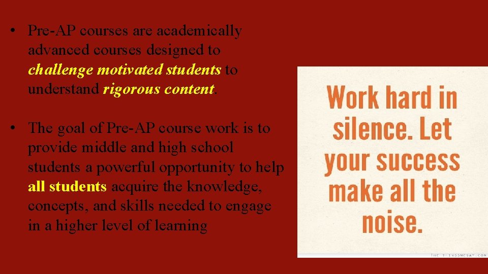  • Pre-AP courses are academically advanced courses designed to challenge motivated students to