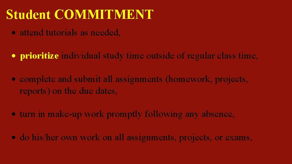 Student COMMITMENT attend tutorials as needed, prioritize individual study time outside of regular class