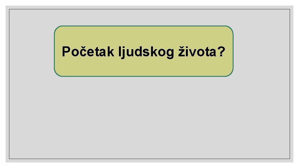 Početak ljudskog života? 