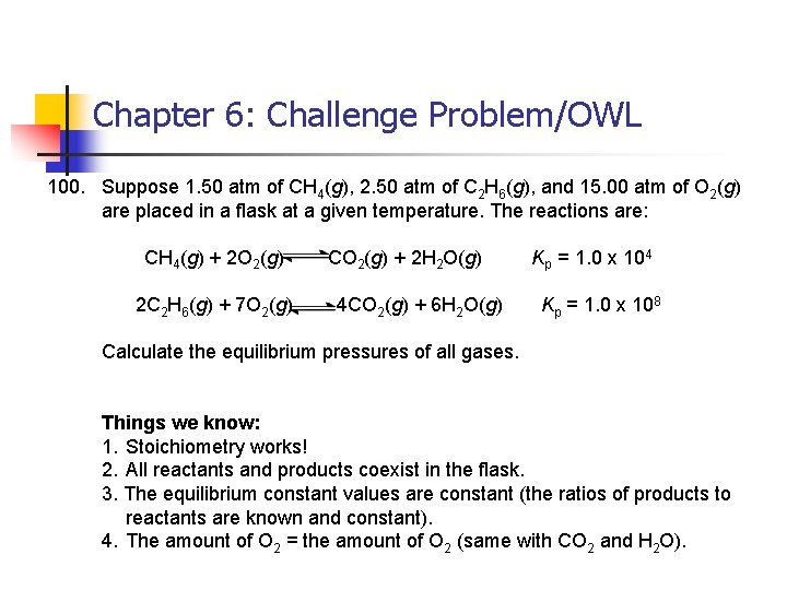 Chapter 6: Challenge Problem/OWL 100. Suppose 1. 50 atm of CH 4(g), 2. 50