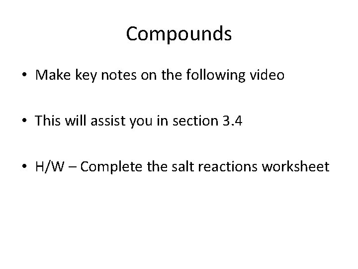 Compounds • Make key notes on the following video • This will assist you