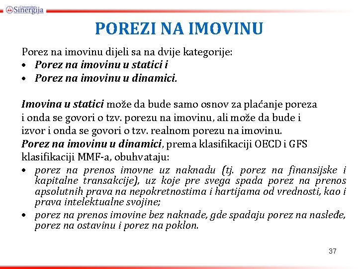 POREZI NA IMOVINU Porez na imovinu dijeli sa na dvije kategorije: • Porez na