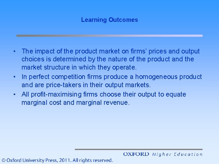 Learning Outcomes • The impact of the product market on firms’ prices and output