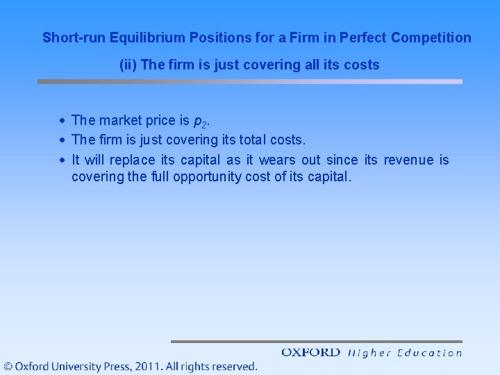 Short-run Equilibrium Positions for a Firm in Perfect Competition (ii) The firm is just