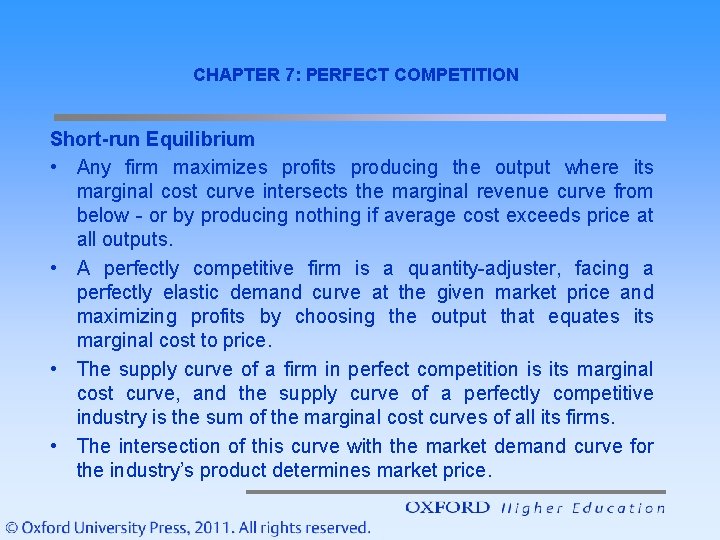 CHAPTER 7: PERFECT COMPETITION Short-run Equilibrium • Any firm maximizes profits producing the output