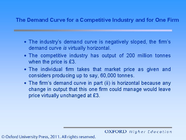 The Demand Curve for a Competitive Industry and for One Firm · The industry’s