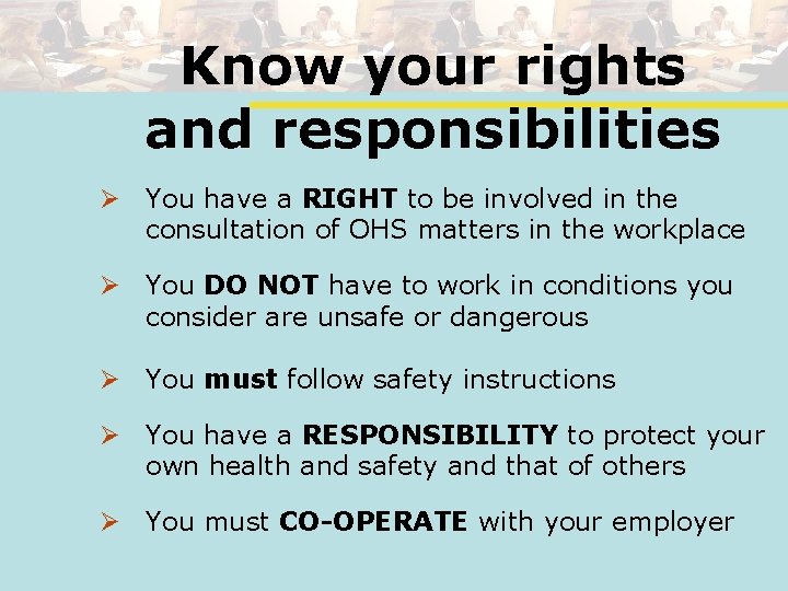 Know your rights and responsibilities Ø You have a RIGHT to be involved in