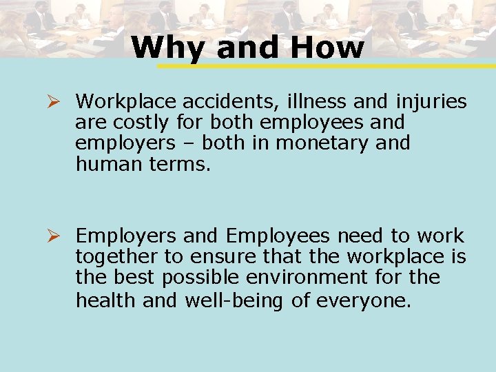 Why and How Ø Workplace accidents, illness and injuries are costly for both employees
