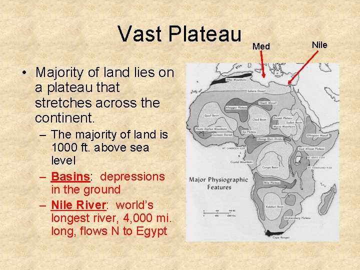 Vast Plateau • Majority of land lies on a plateau that stretches across the