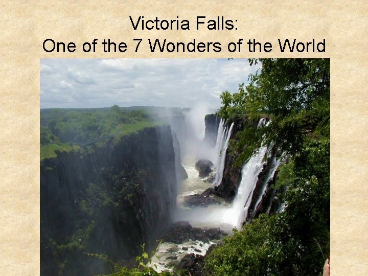 Victoria Falls: One of the 7 Wonders of the World 