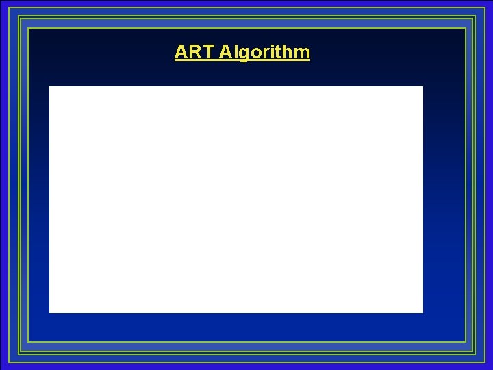 ART Algorithm 9 