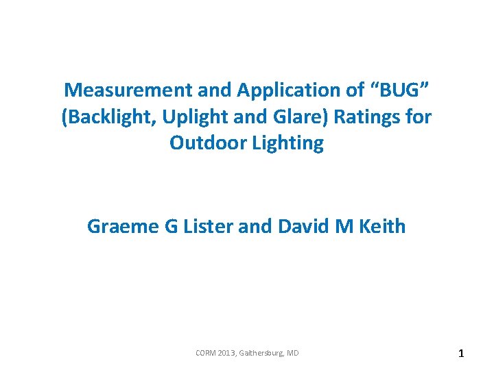 Measurement and Application of “BUG” (Backlight, Uplight and Glare) Ratings for Outdoor Lighting Graeme