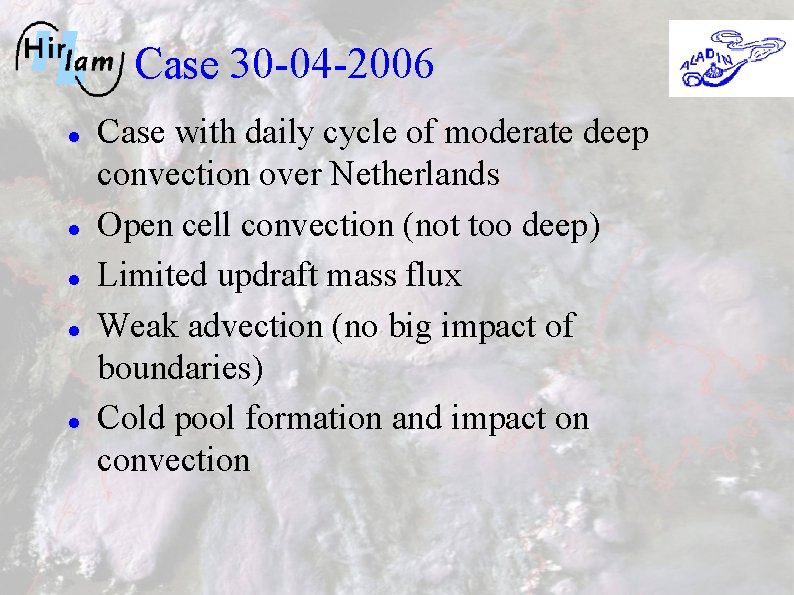 Case 30 -04 -2006 Case with daily cycle of moderate deep convection over Netherlands