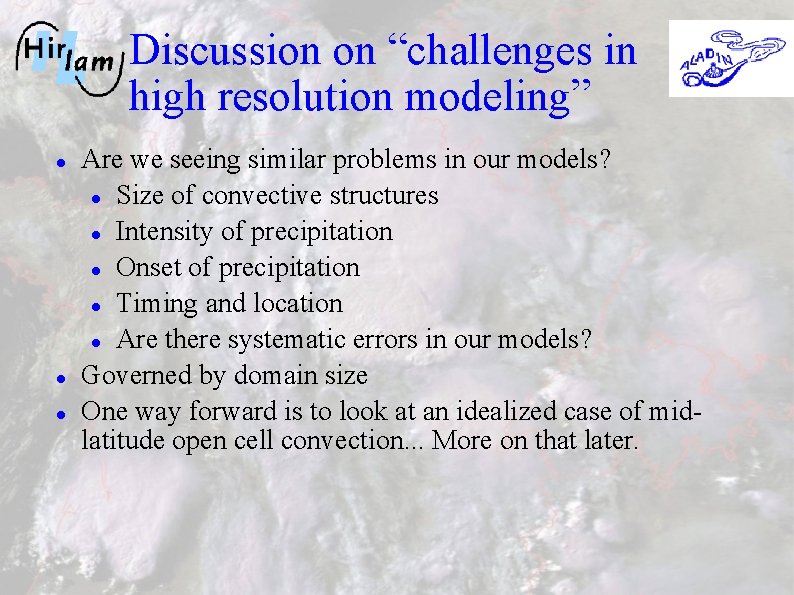 Discussion on “challenges in high resolution modeling” Are we seeing similar problems in our