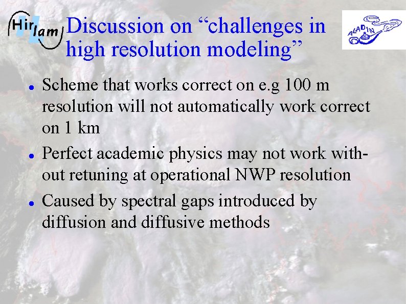 Discussion on “challenges in high resolution modeling” Scheme that works correct on e. g