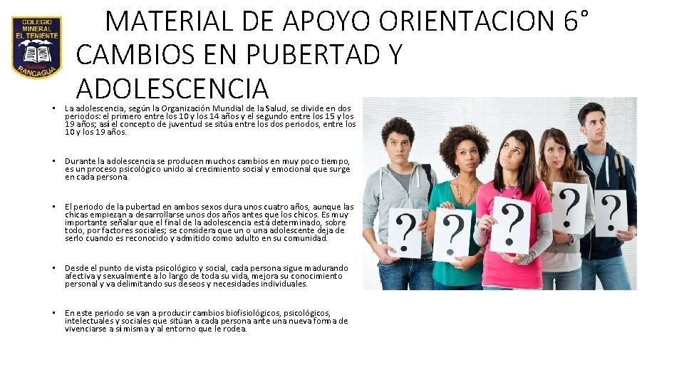 MATERIAL DE APOYO ORIENTACION 6° CAMBIOS EN PUBERTAD Y ADOLESCENCIA • La adolescencia, según