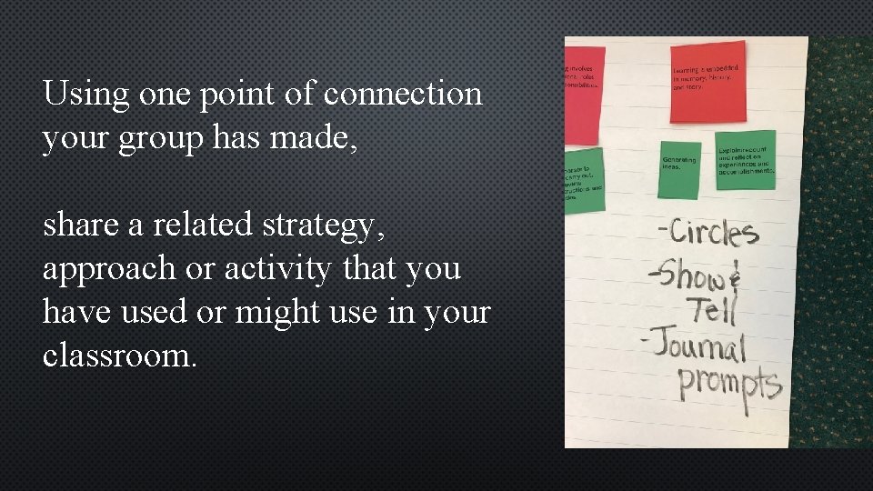 Using one point of connection your group has made, share a related strategy, approach