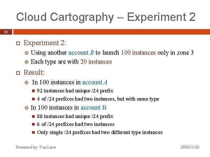 Cloud Cartography – Experiment 2 11 Experiment 2: Using another account B to launch