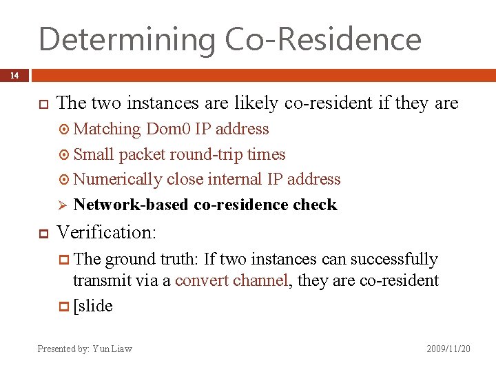 Determining Co-Residence 14 The two instances are likely co-resident if they are Matching Dom