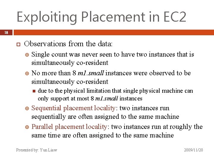 Exploiting Placement in EC 2 18 Observations from the data: Single count was never
