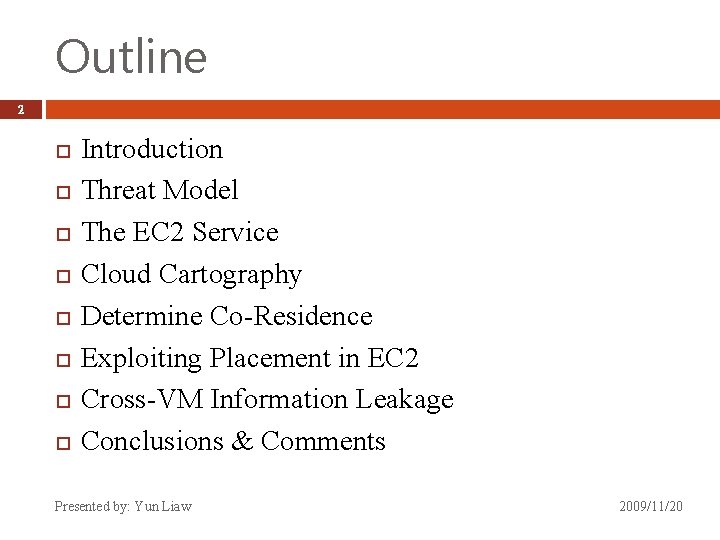 Outline 2 Introduction Threat Model The EC 2 Service Cloud Cartography Determine Co-Residence Exploiting