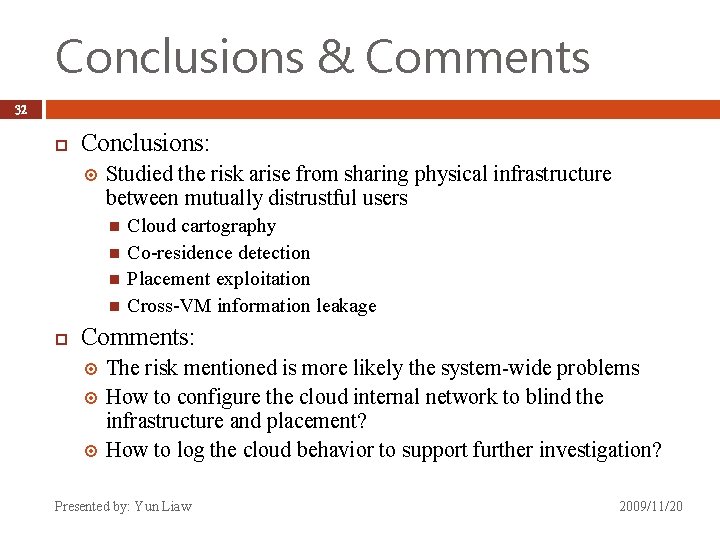 Conclusions & Comments 32 Conclusions: Studied the risk arise from sharing physical infrastructure between