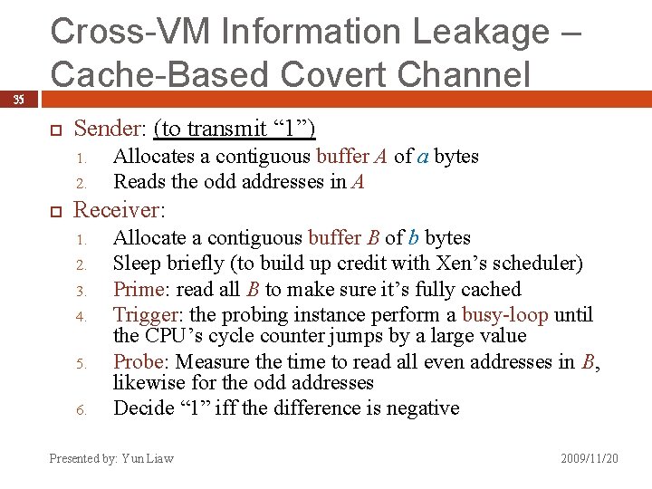 35 Cross-VM Information Leakage – Cache-Based Covert Channel Sender: (to transmit “ 1”) 1.