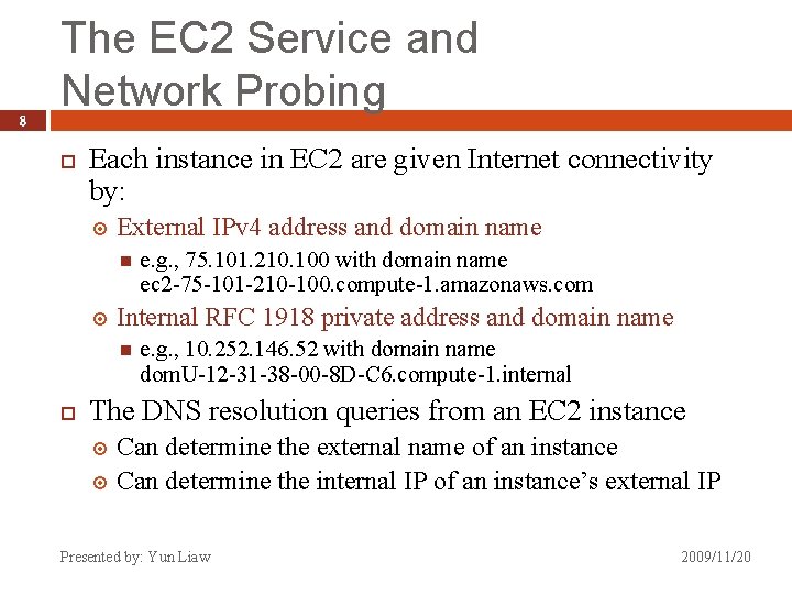 8 The EC 2 Service and Network Probing Each instance in EC 2 are