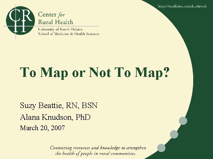 To Map or Not To Map? Suzy Beattie, RN, BSN Alana Knudson, Ph. D