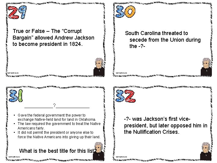 True or False – The “Corrupt Bargain” allowed Andrew Jackson to become president in